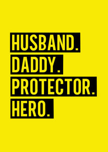 Husband. Daddy. Protector. Hero.